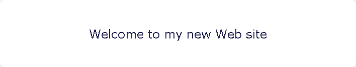 Welcome to my new Web site